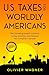 U.S. Taxes for Worldly Americans by Olivier Wagner