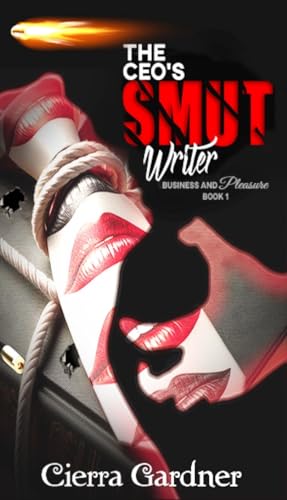 The CEO’s Smut Writer (Business and Pleasure Book 1)