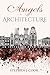 Angels In The Architecture:...