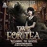 Two for Tea: Welc...