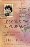 Lessons in Diplomacy by Leigh  Turner