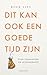 Dit kan ook een goede tijd ...