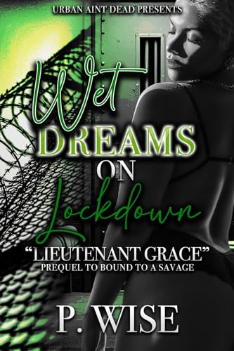 Wet Dreams On Lockdown: Lieutenant Grace (Kindle Edition)