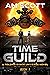 Time Guild 1 (Time Guild, A Folding Space Universe Series, #1)