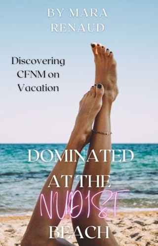 Dominated At the Nudist Beach : Discovering CFNM on Vacation (Discovering Romantic Femdom On Vacation Book 4)