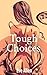 Tough Choices by Eve Allen