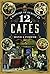 A History of Europe in 12 Cafés by Monica Porter