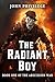 The Radiant Boy: Book One o...