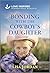 Bonding with the Cowboy's Daughter: An Uplifting Inspirational Romance (Stone River Ranch, 3)