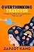 Overthinking Takeover by Japjot Kang Overthinking Takeover by Japjot Kang