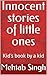 Innocent stories of little ...