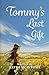 Tommy's Last Gift: A Love S...