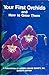 Your First Orchids and How to Grow Them