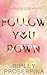 Follow You Down