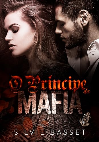 O Príncipe da Máfia: rejeitada pelo Mafioso (Famiglia Moretto Livro 2) (Portuguese Edition)