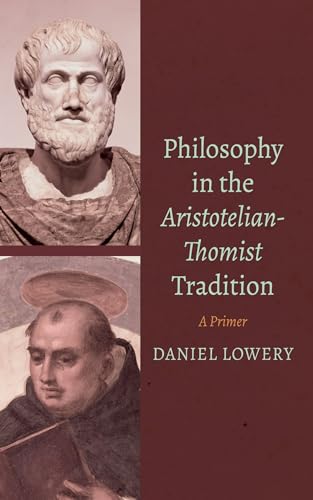 Philosophy in the Aristotelian-Thomist Tradition: A Primer (Kindle Edition)