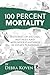 100 Percent Mortality by Debra Koven