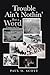 Trouble Ain't Nothin' But a Word by Paul O. Scott