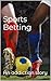 Sports Betting: An addictio...