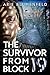 The Survivor From Block 19: A Gripping and Emotional World War II Historical Novel, Based on a Holocaust Survivor’s True Story (World War II Stories of Resilience Book 4)