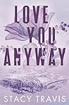 Love You Anyway by Stacy Travis