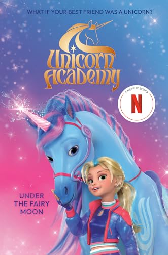 Unicorn Academy: Under the Fairy Moon (Kindle Edition)