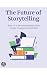 The Future of Storytelling:...