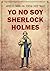 Yo No Soy Sherlock Holmes (...