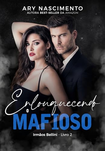 Enlouquecendo o mafioso : Irmãos Bellini - Livro 2 (Trilogia irmãos Bellini 3) (Portuguese Edition)