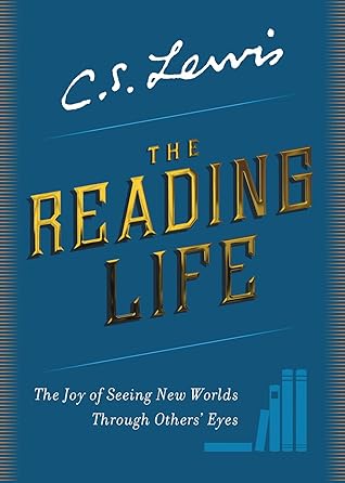 The Reading Life: The Joy of Seeing New Worlds Through Others' Eyes