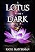 A Lotus in the Dark