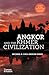 Angkor and the Khmer Civilization