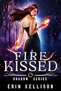 Fire Kissed