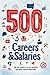 500 Careers and Salaries: T...