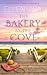 The Bakery by the Cove by Ellen Joy