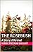The Rosebush: A Story of Re...