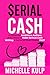 Serial Cash: A Guide for Am...