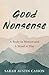 Good Nonsense: A Body in Motion and A Mind at Play