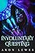 Involuntary Questing by Aron Lewes