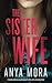 The Sister Wife: A totally addictive psychological thriller with a shocking twist (The Sister Wife Domestic Suspense Thrillers)
