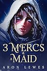 3 Mercs & a Maid (Heroes & Halflings Book 1)