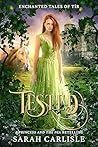 Tested: A Princess and the Pea Retelling (Enchanted Tales of Tír, #1)