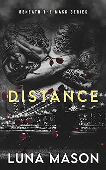 Distance (Beneath the Mask, #1)