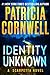 Identity Unknown (Kay Scarpetta)