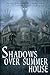 Shadows over Summer House