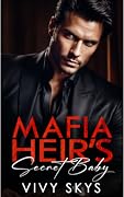 Mafia Heir's Secret Baby (Ruthless Mafia Kings)