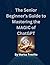 The Senior Beginner's Guide to Mastering the MAGIC of ChatGPT by Marisa TreviñO