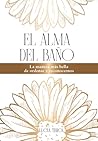 El alma del baño: La manera más bella de Ordenar y Reconocernos (Spanish Edition) El alma del baño: La manera más bella de Ordenar y Reconocernos (Spanish Edition)