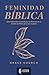 Feminidad Bíblica: Descubri...
