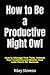 How to Be a Productive Nigh...